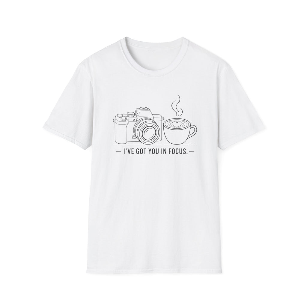 I've Got You In Focus T-shirt