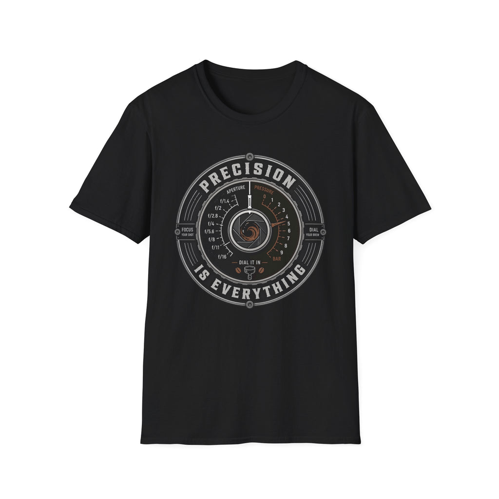 Precision is Everything T-Shirt