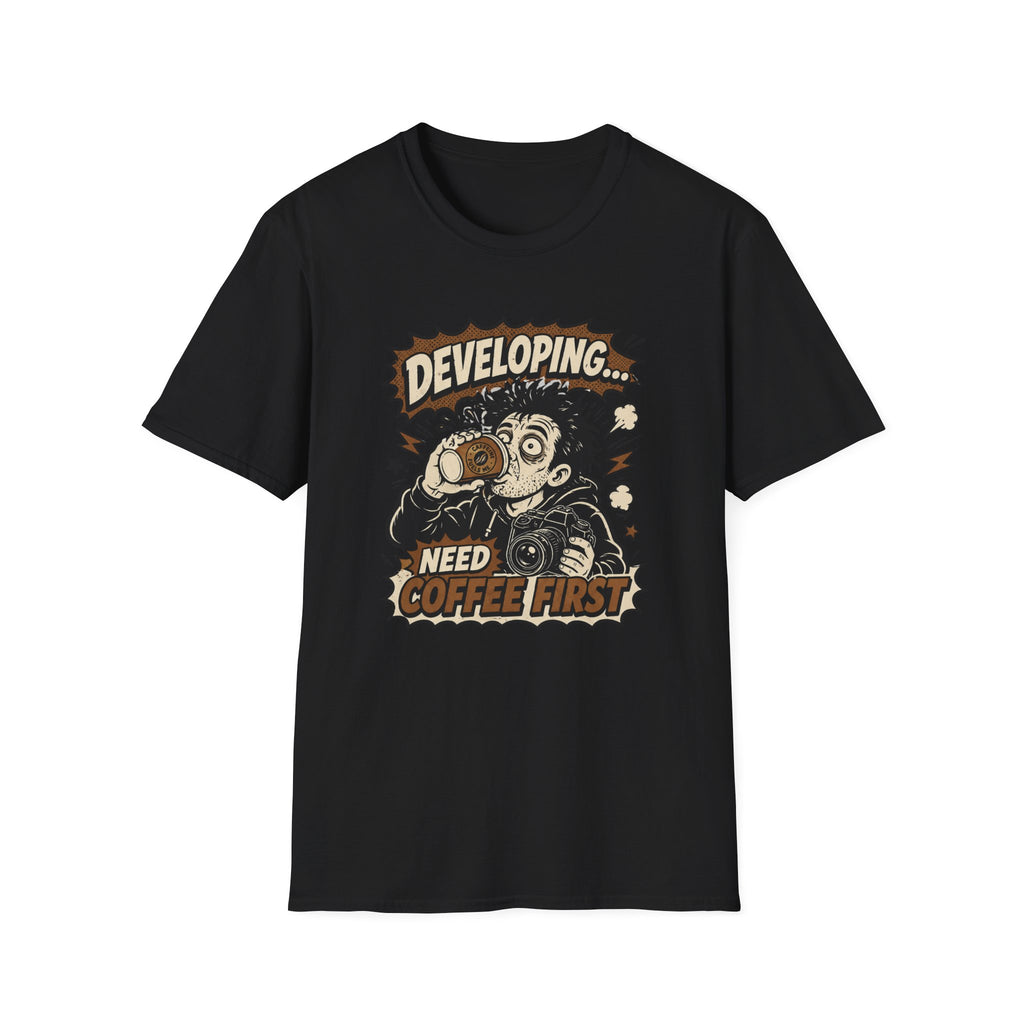 Developing Need Coffee First T-Shirt