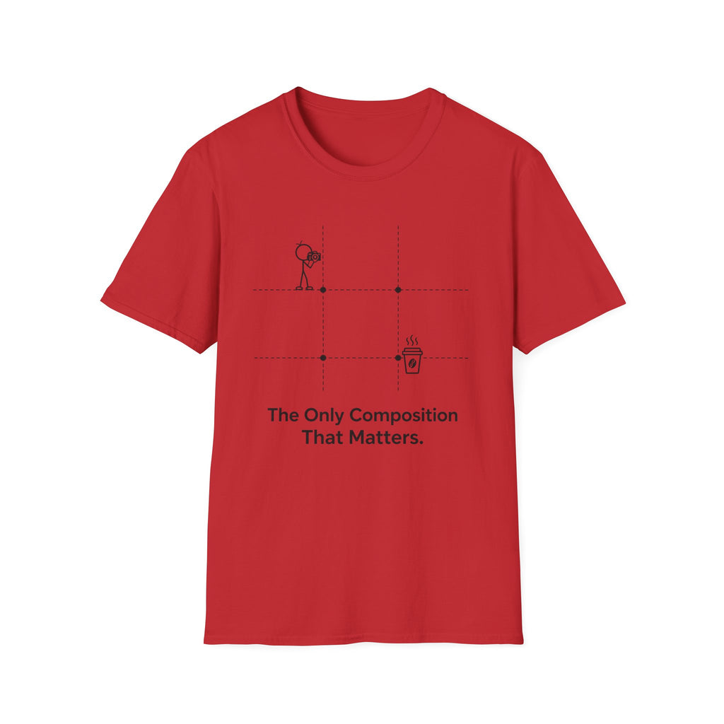 The Only Composition That Matters 2 T-Shirt