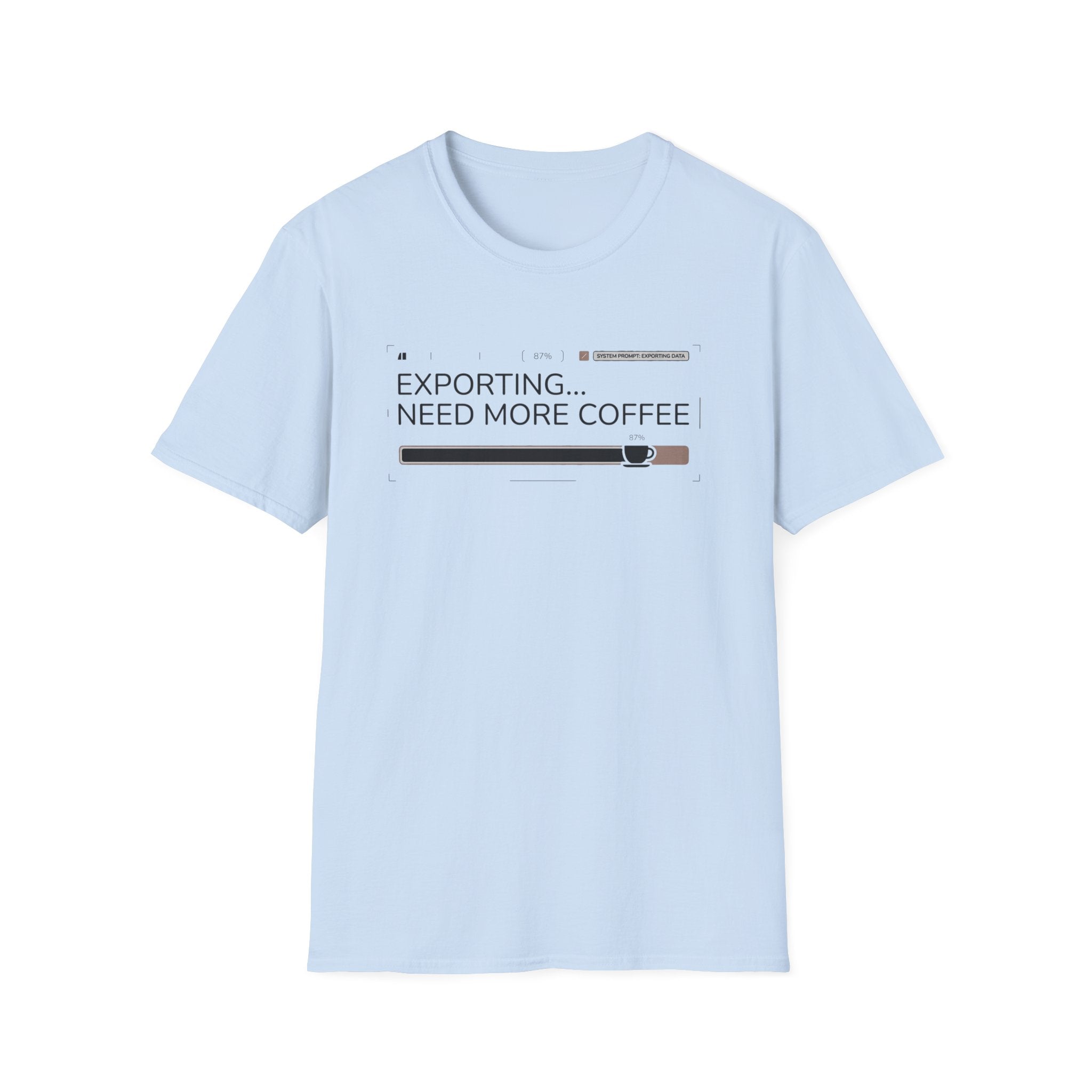 Exporting Need More Coffee T-Shirt