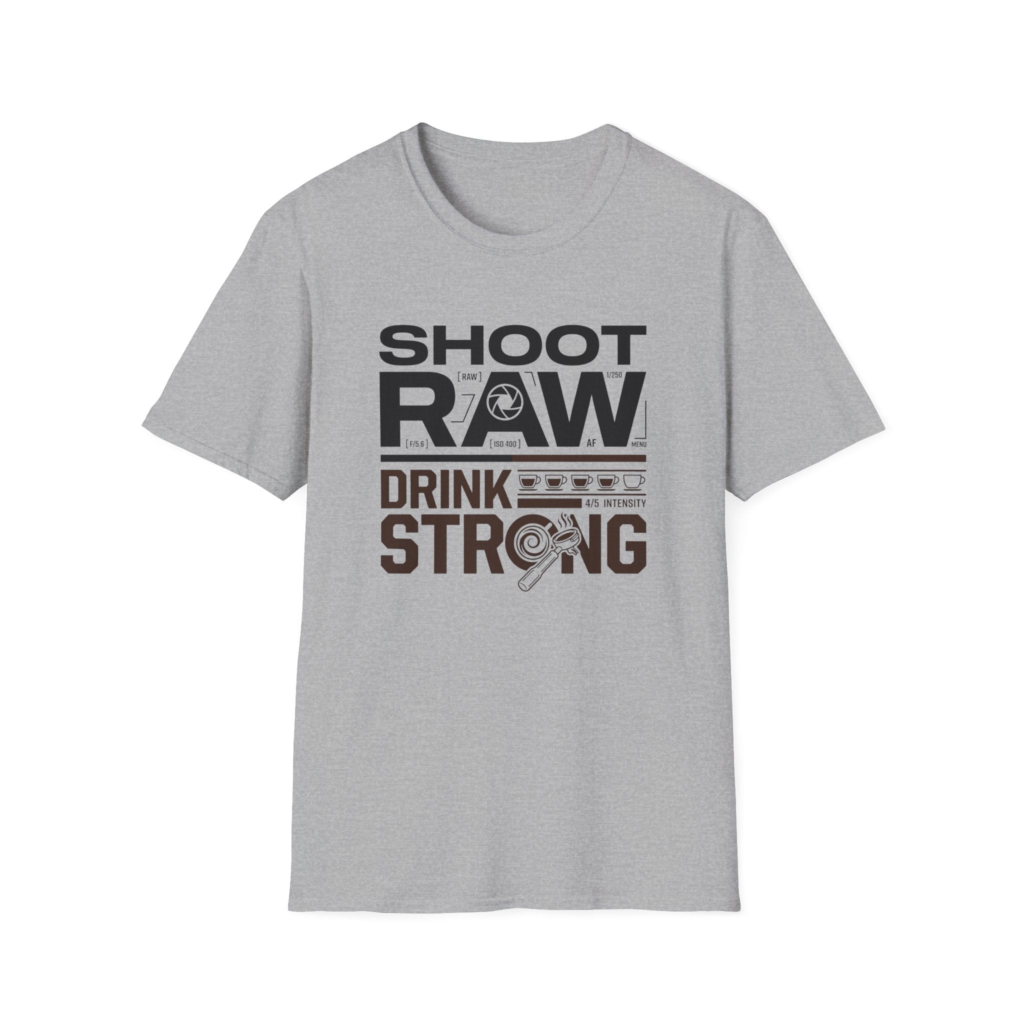 Shoot Raw Drink Strong 2 T-Shirt