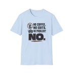 No Coffee No Edits No Problem T-Shirt