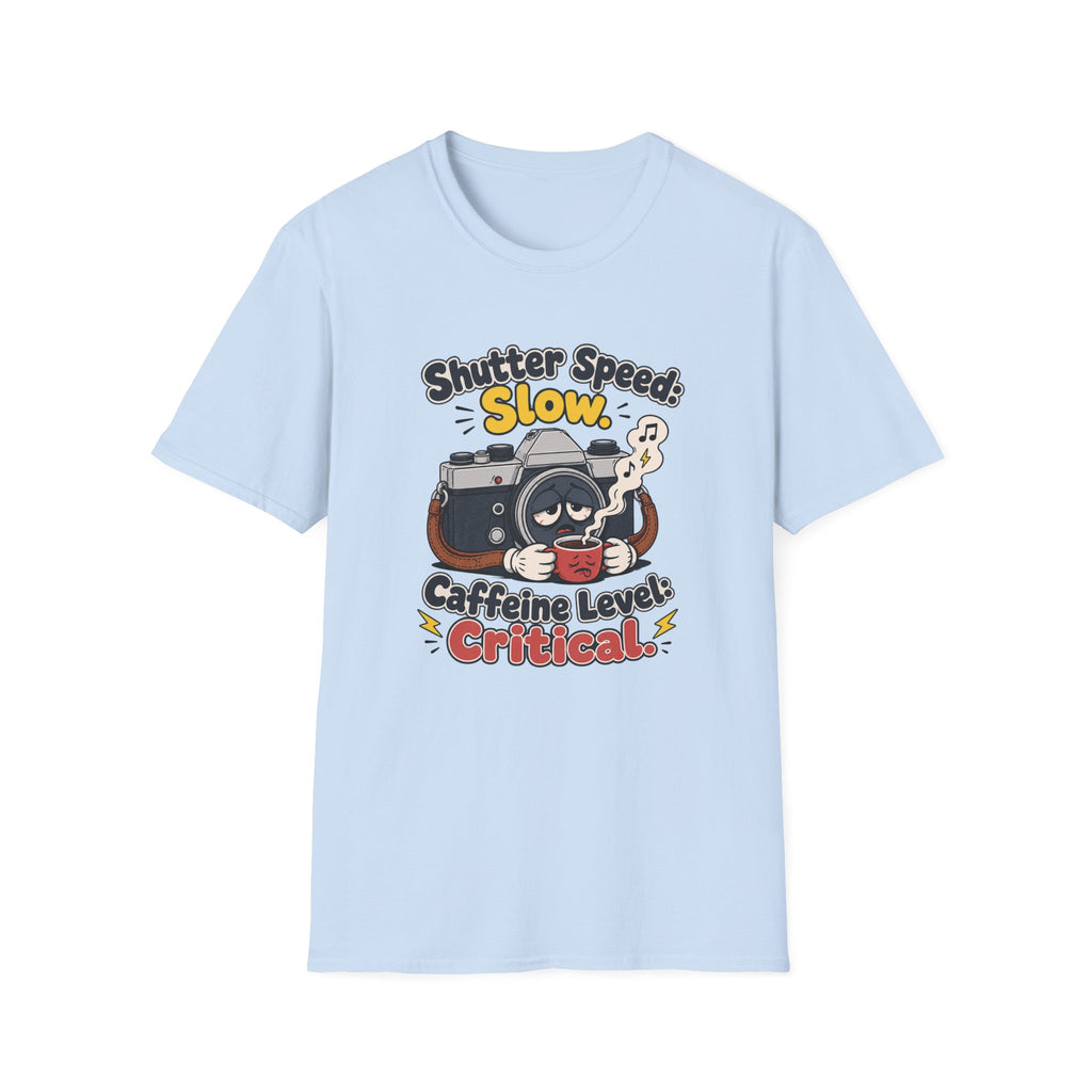 Shutter Speed Slow Caffeine Level Critical T-shirt