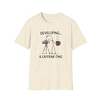Developing & Caffeine-ting T-Shirt