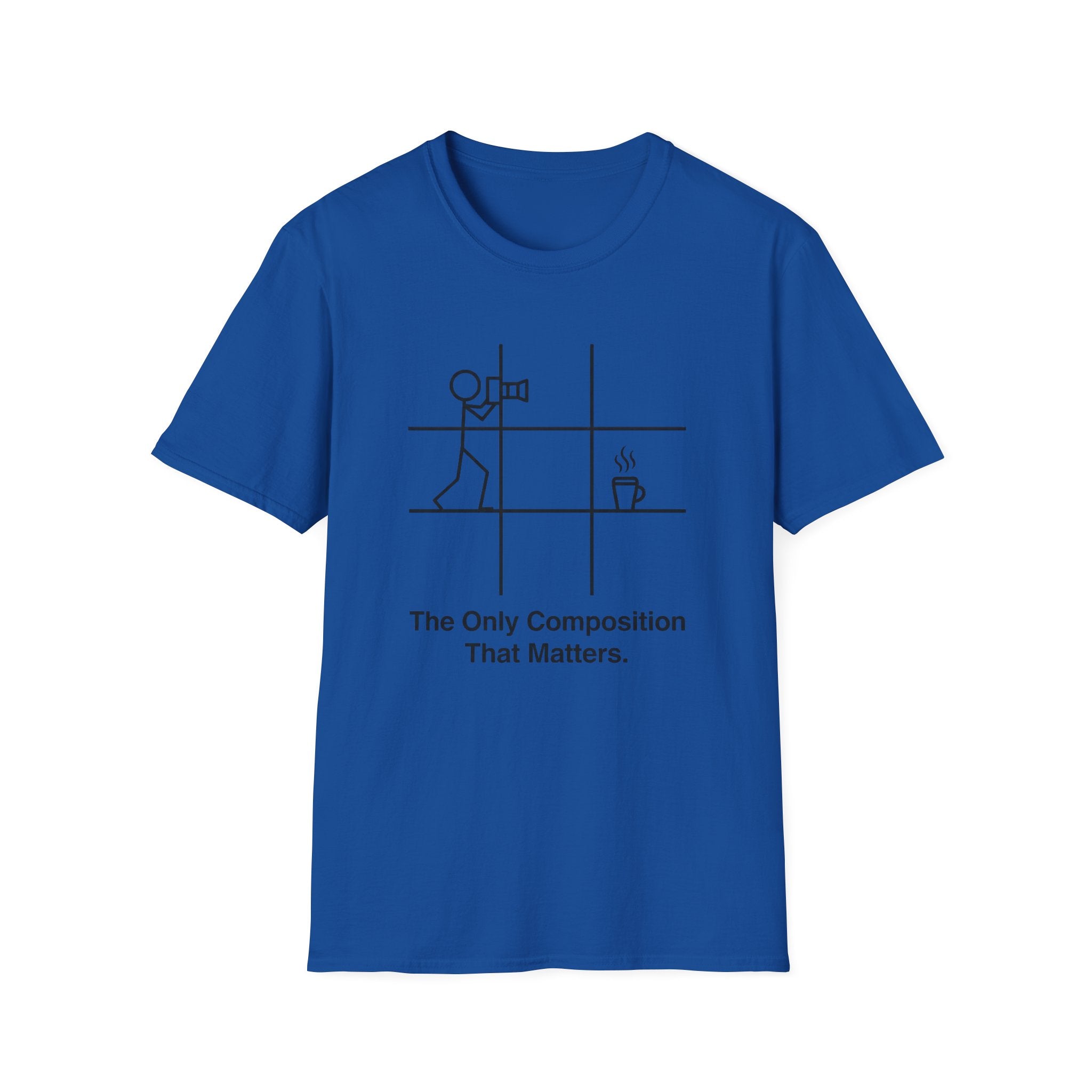 The Only Composition That Matters T-Shirt