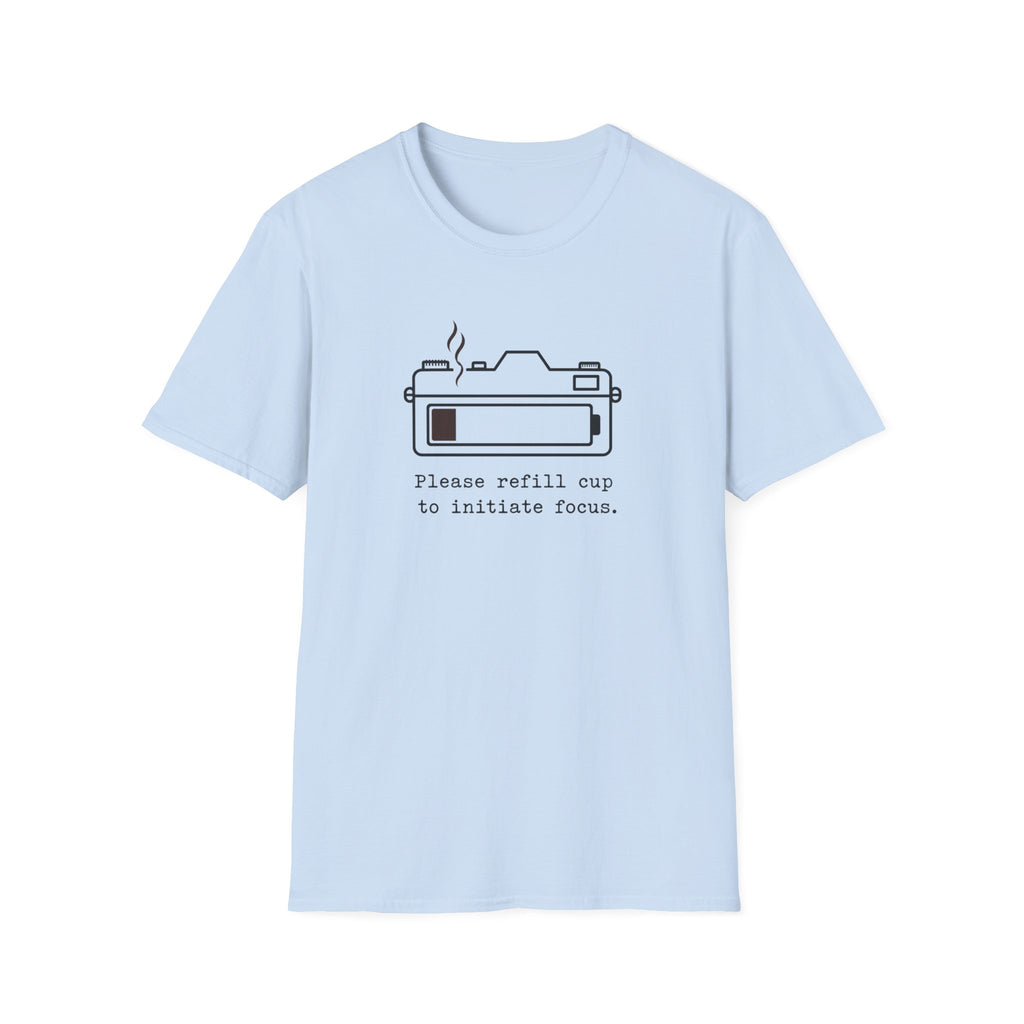 Please Refill Cup to Focus T-shirt