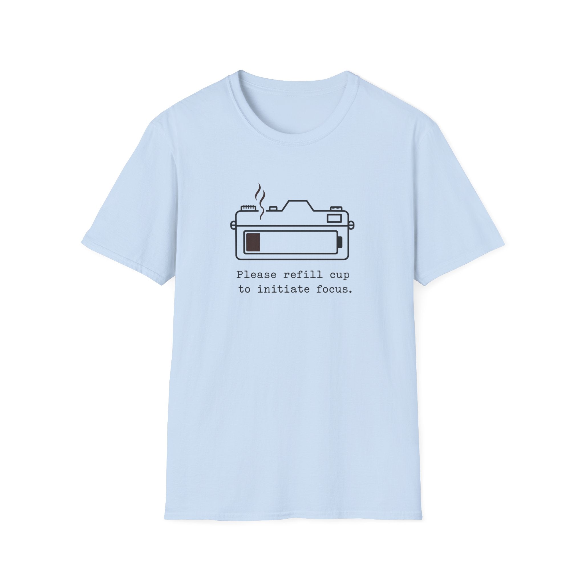 Please Refill Cup to Focus T-shirt