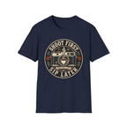 Shoot First Sip Later T-Shirt