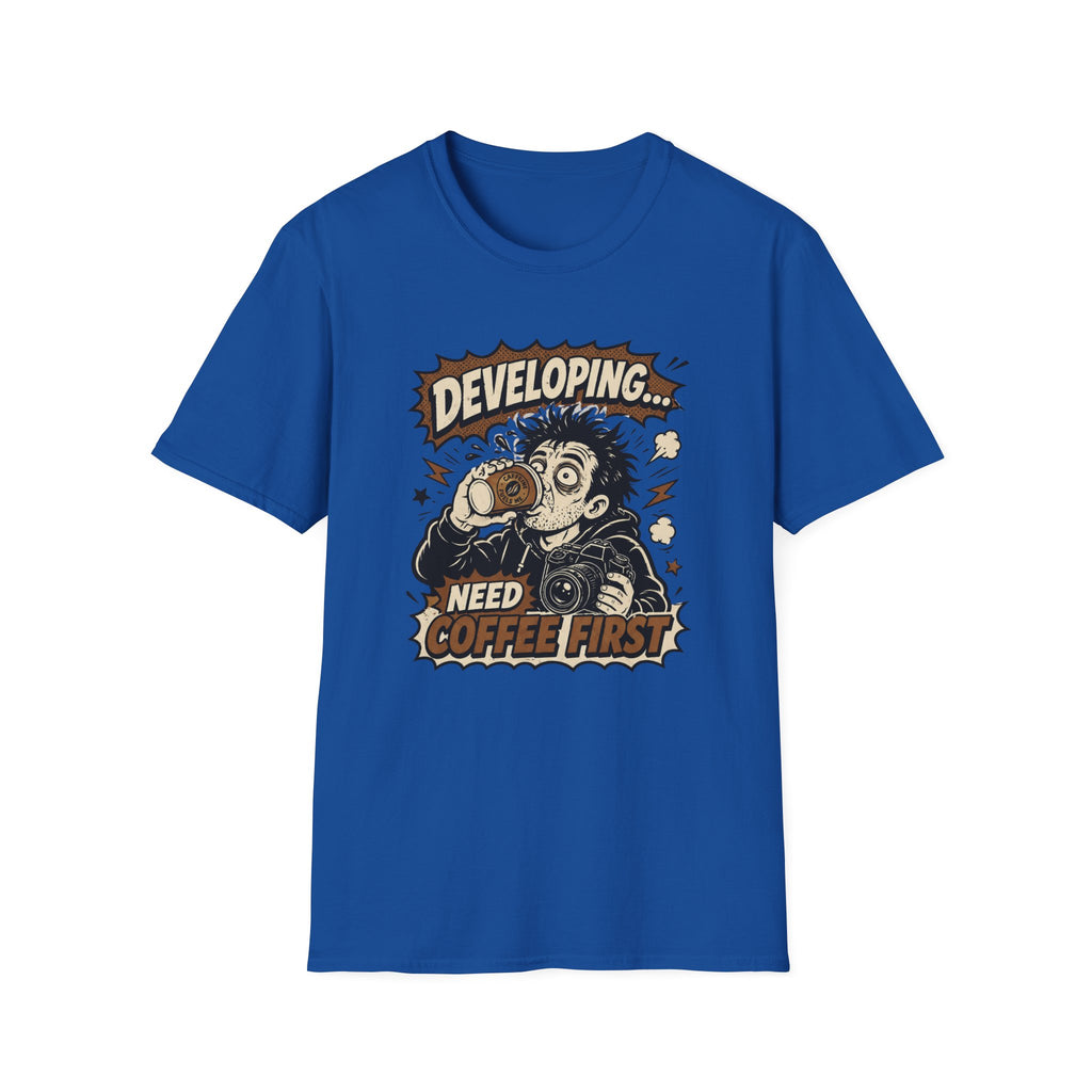 Developing Need Coffee First T-Shirt