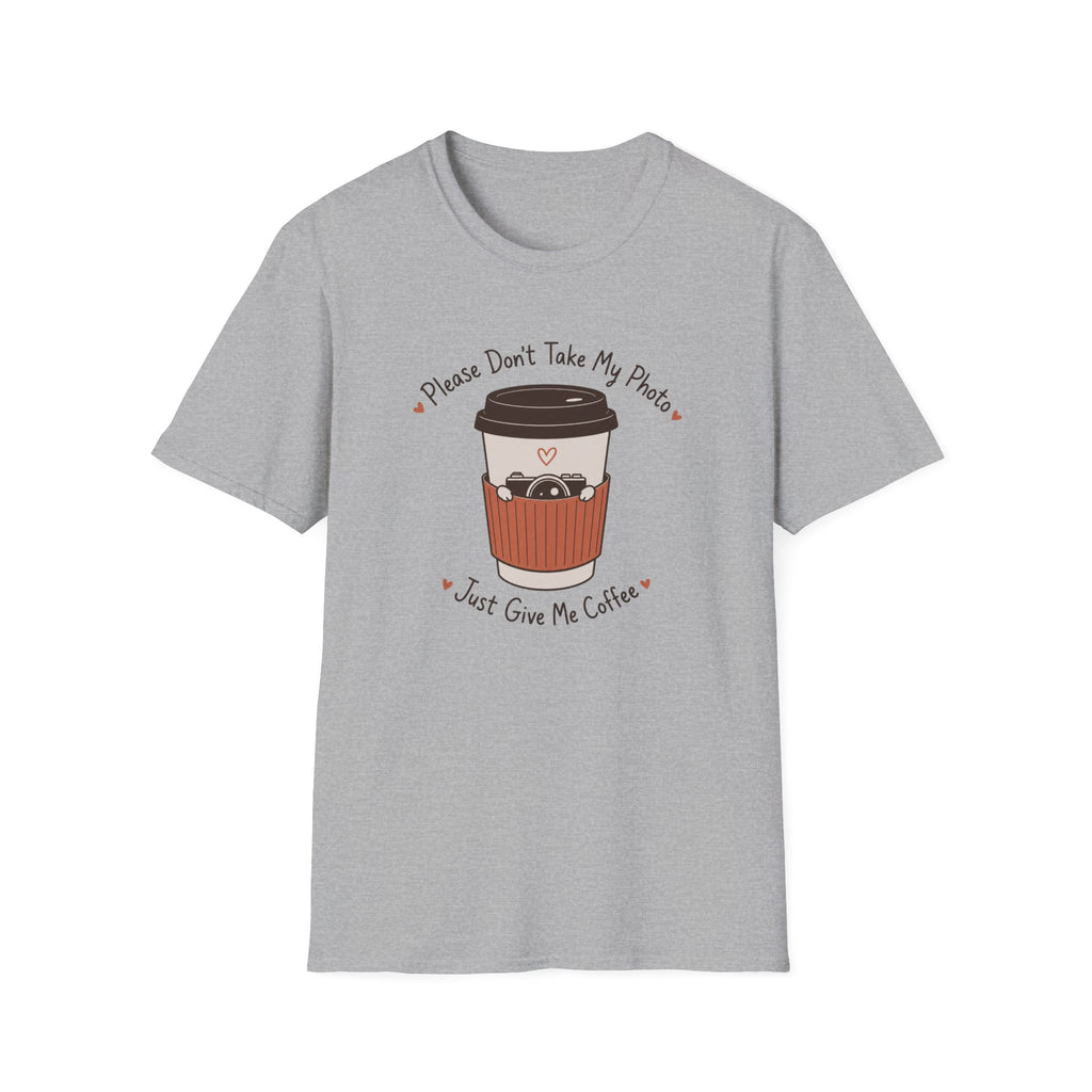 Please Don't Take My Photo, Just Give Me Coffee T-shirt