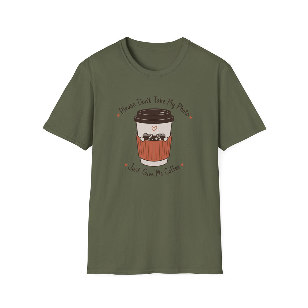 Please Don't Take My Photo, Just Give Me Coffee T-shirt