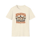 Negatives & Espresso Positives T-Shirt