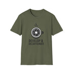 Develop & Decaffeinate T-Shirt