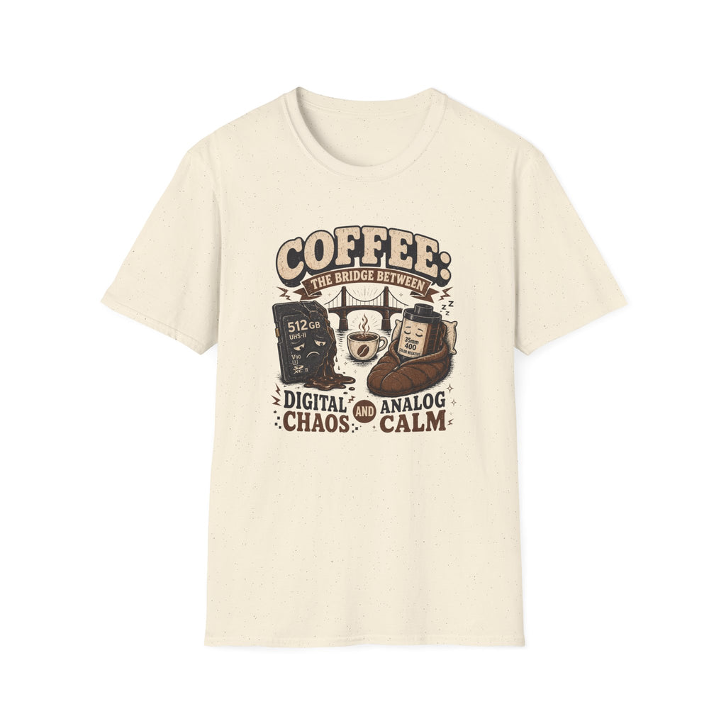 Coffee The Bridge Between Chaos & Calm - Tshirt