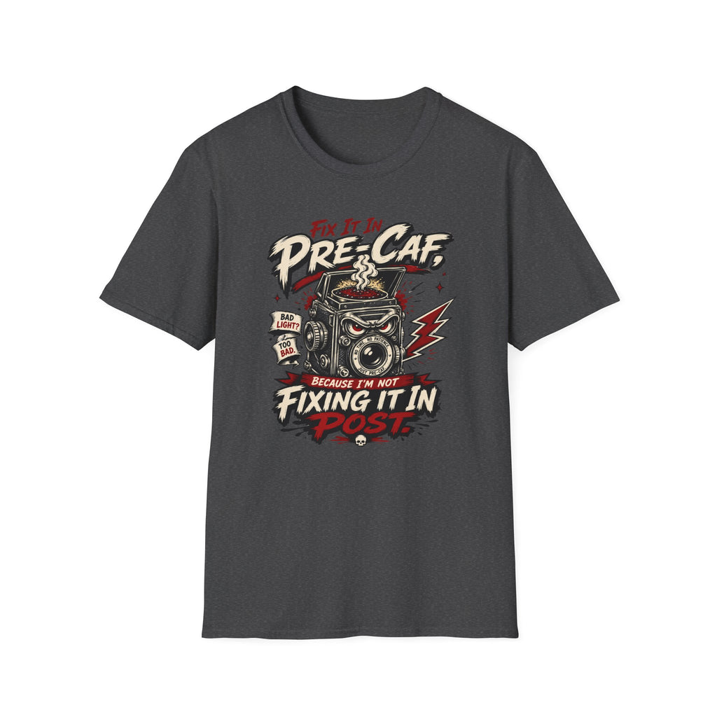 Fix It In Pre-Caf - Tshirt