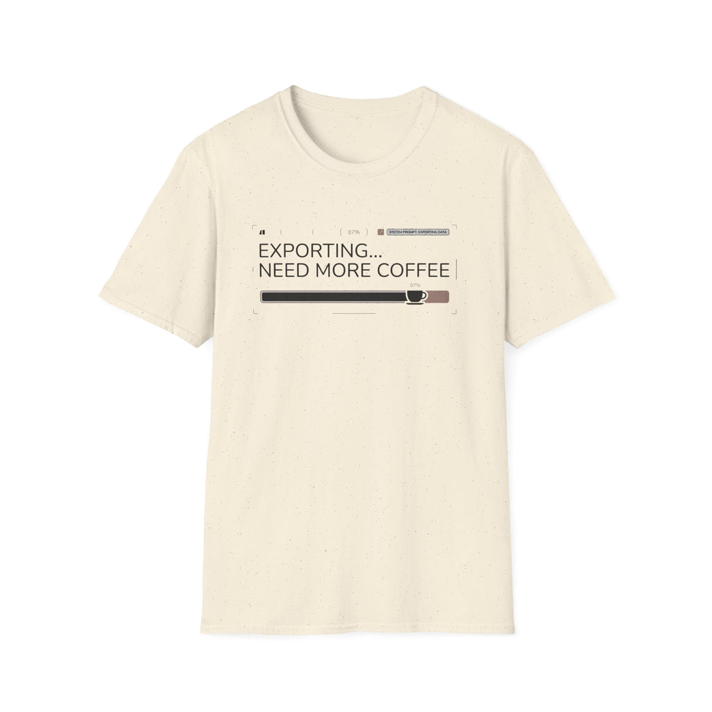 Exporting Need More Coffee T-Shirt