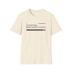 Exporting Need More Coffee T-Shirt