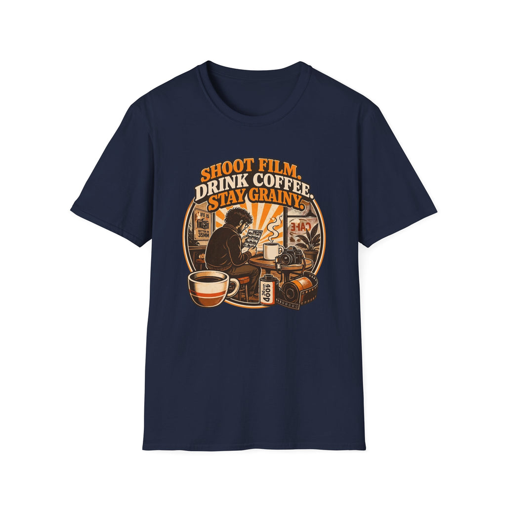 Shoot Film Drink Coffee Stay Grainy T-Shirt