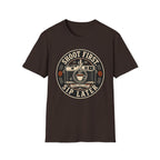Shoot First Sip Later T-Shirt