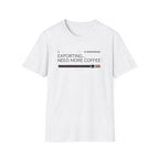 Exporting Need More Coffee T-Shirt