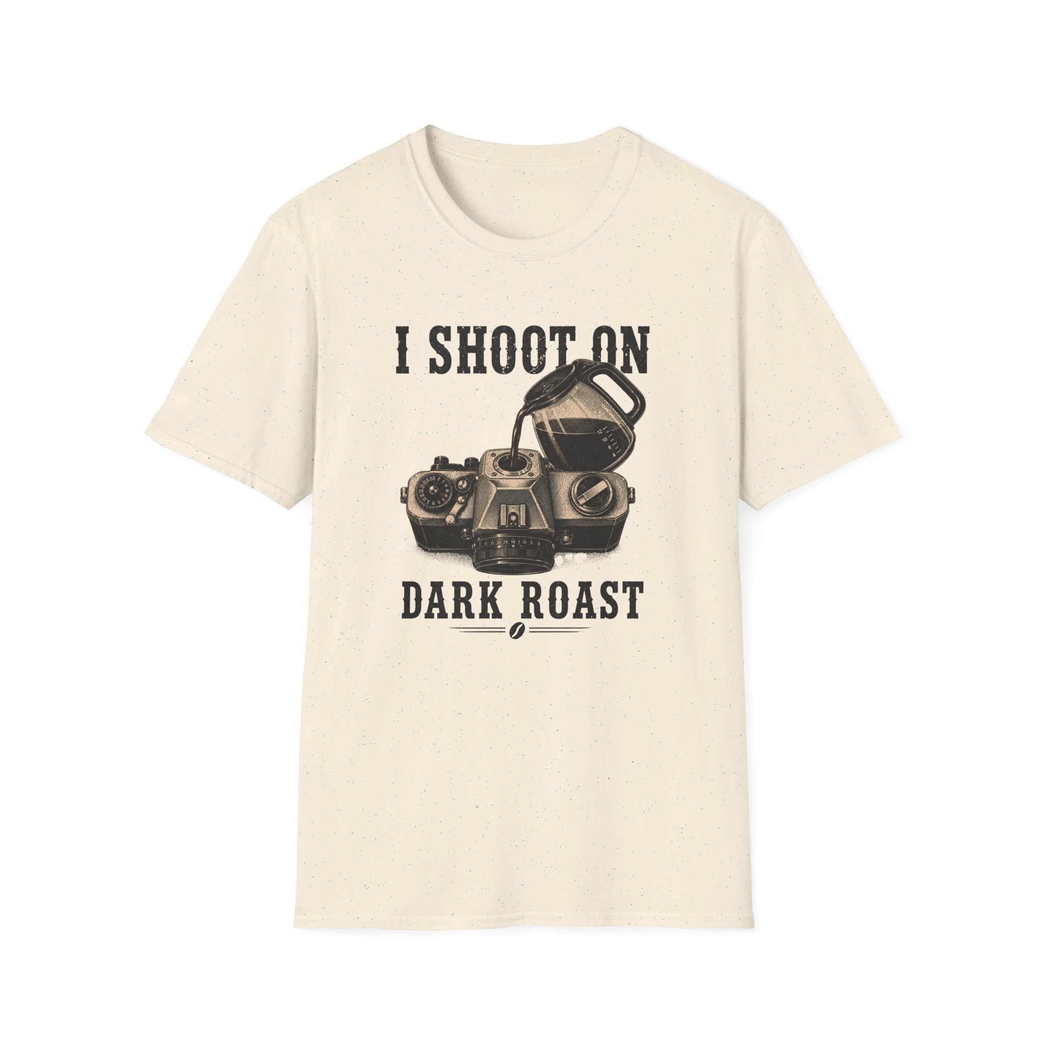 I Shoot On Dark Roast T-Shirt