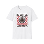 No Coffee, No Focus Warning - Tshirt