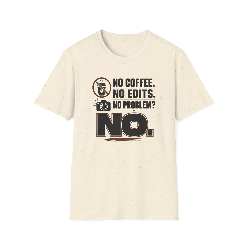 No Coffee No Edits No Problem T-Shirt