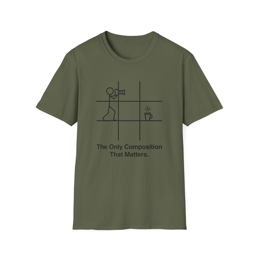 The Only Composition That Matters T-Shirt