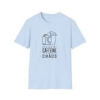 Fueled by Caffeine & Chaos T-shirt