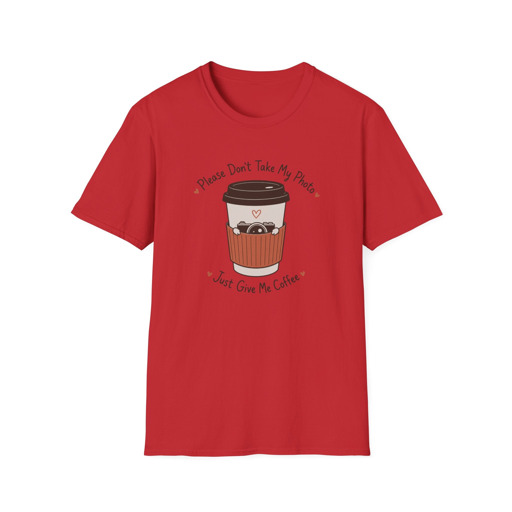 Please Don't Take My Photo, Just Give Me Coffee T-shirt