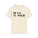 Stay Sharp Stay Caffeinated T-Shirt