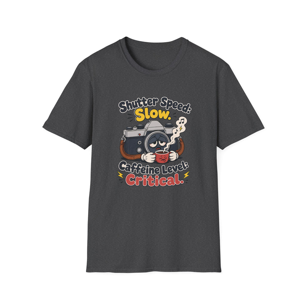 Shutter Speed Slow Caffeine Level Critical T-shirt