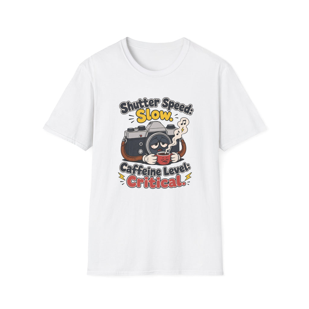 Shutter Speed Slow Caffeine Level Critical T-shirt