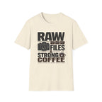Raw Files & Strong Coffee T-Shirt