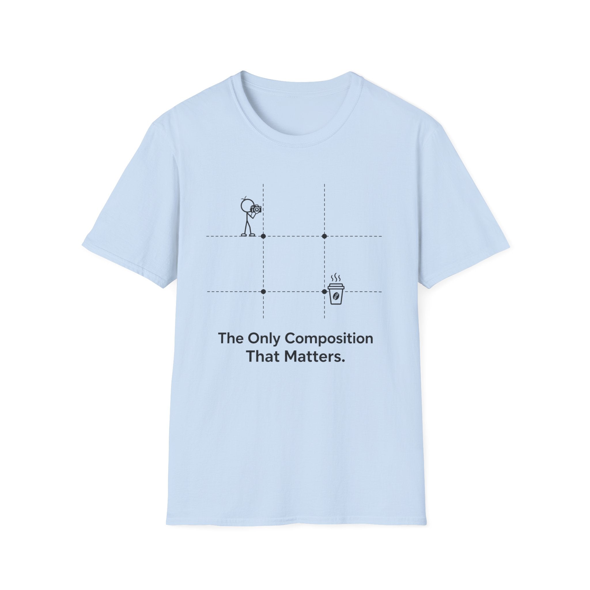 The Only Composition That Matters 2 T-Shirt