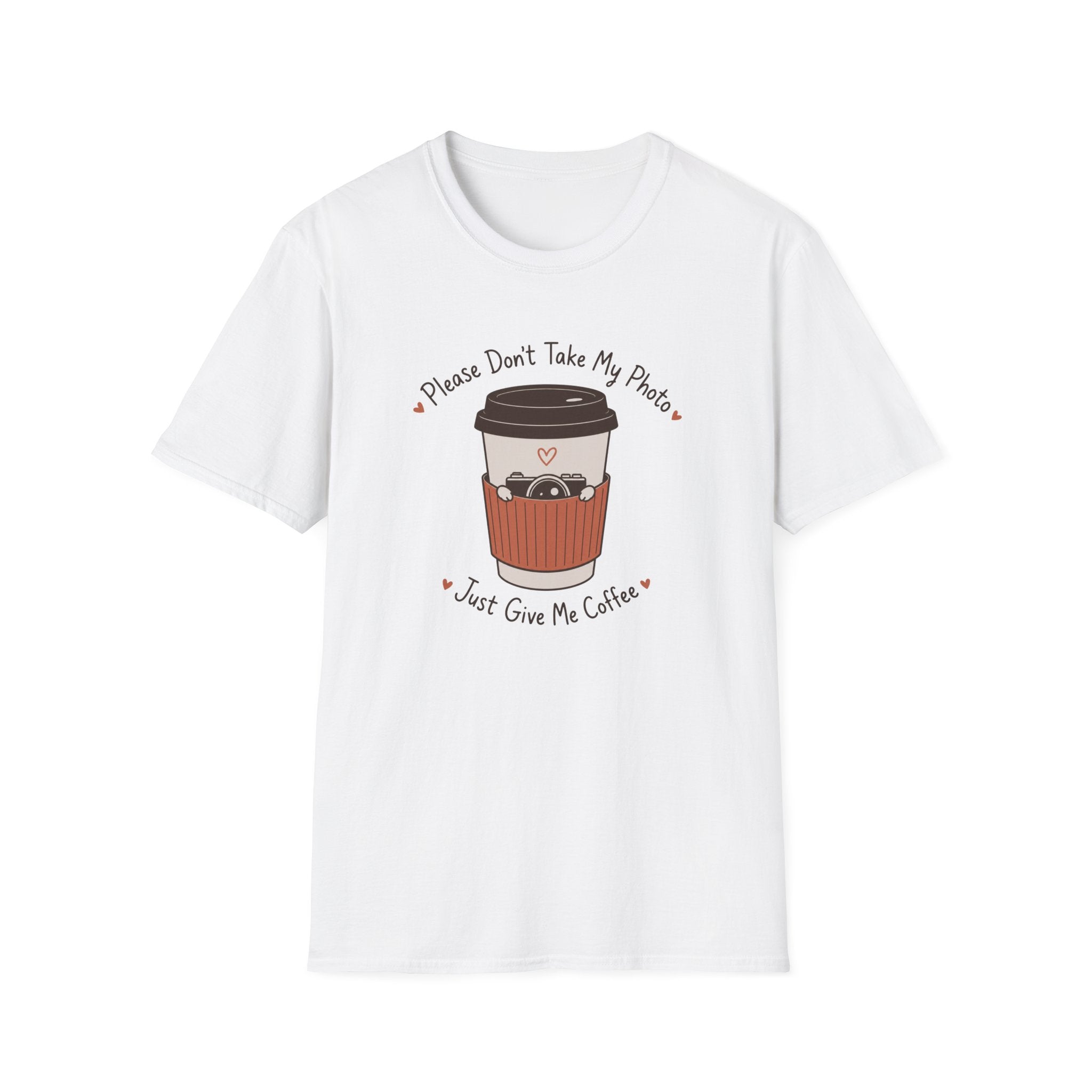 Please Don't Take My Photo, Just Give Me Coffee T-shirt