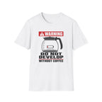 Do Not Develop Without Coffee T-Shirt