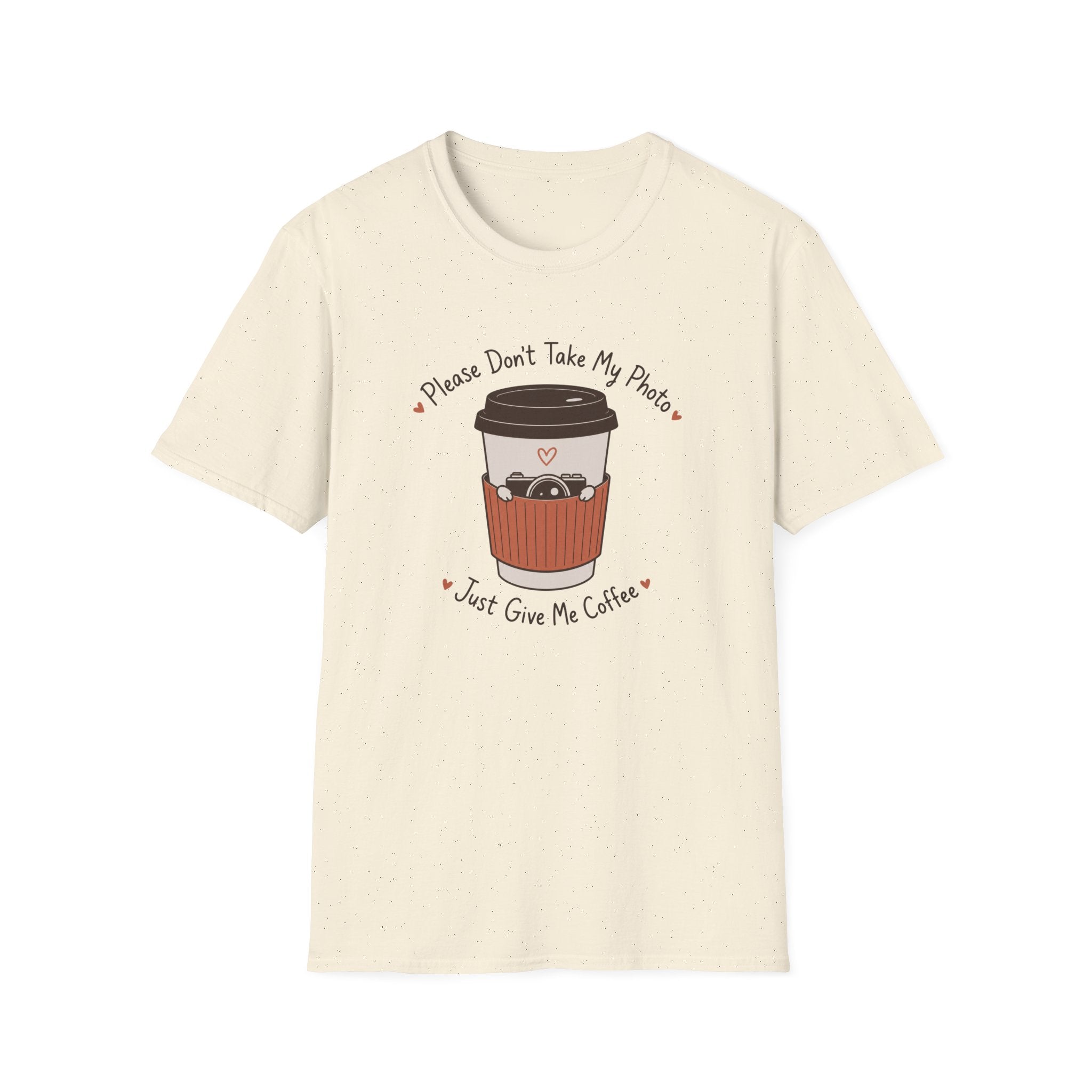 Please Don't Take My Photo, Just Give Me Coffee T-shirt