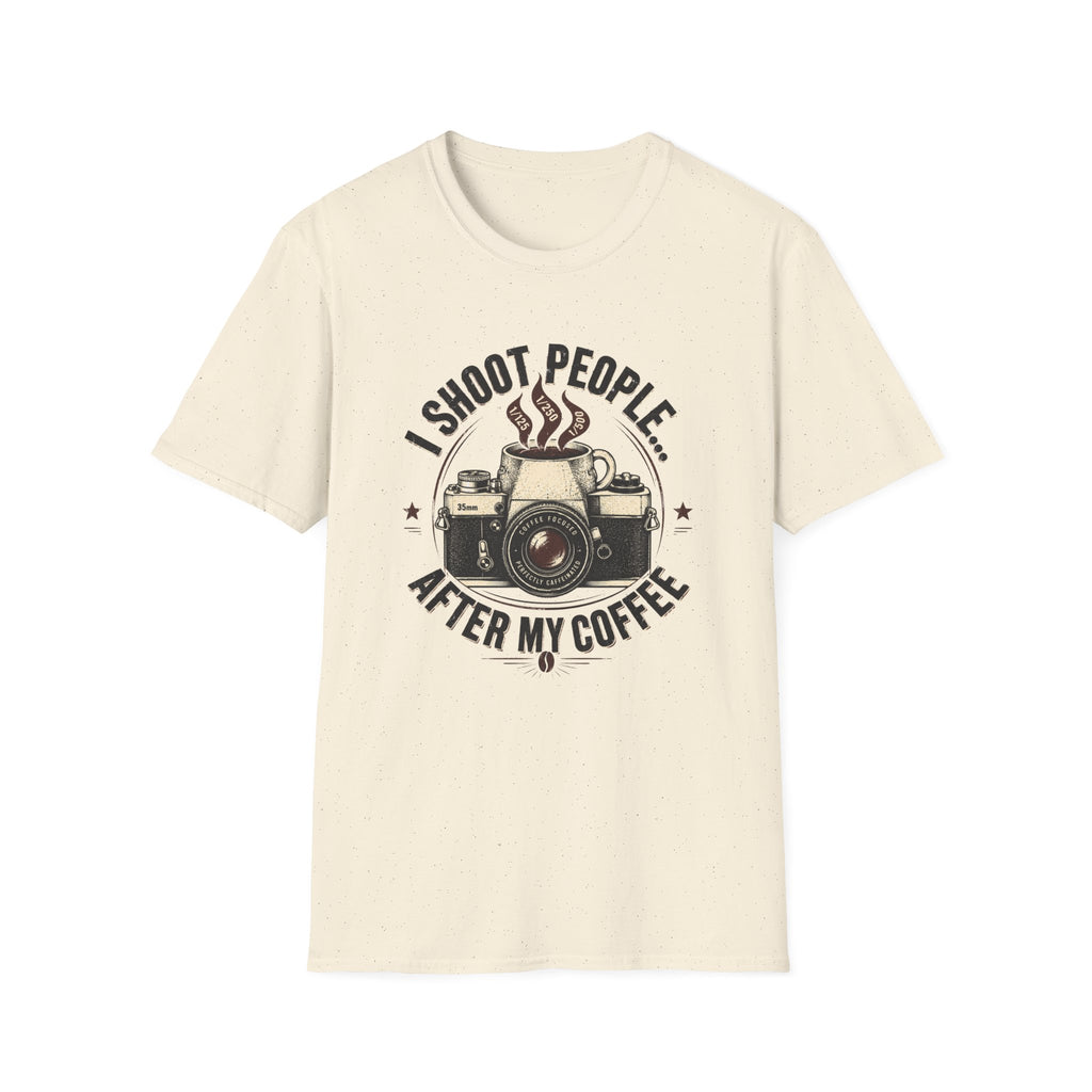 I Shoot People After My Coffee T-shirt