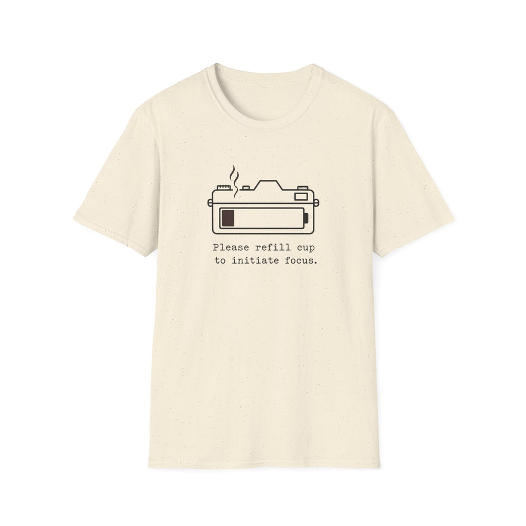 Please Refill Cup to Focus T-shirt