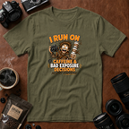 I Run on Caffeine & Bad Exposure Decisions T-Shirt