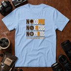 No Coffee No Focus No Photos T-Shirt