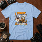 I Shoot & Then Forget the Lens Cap T-Shirt