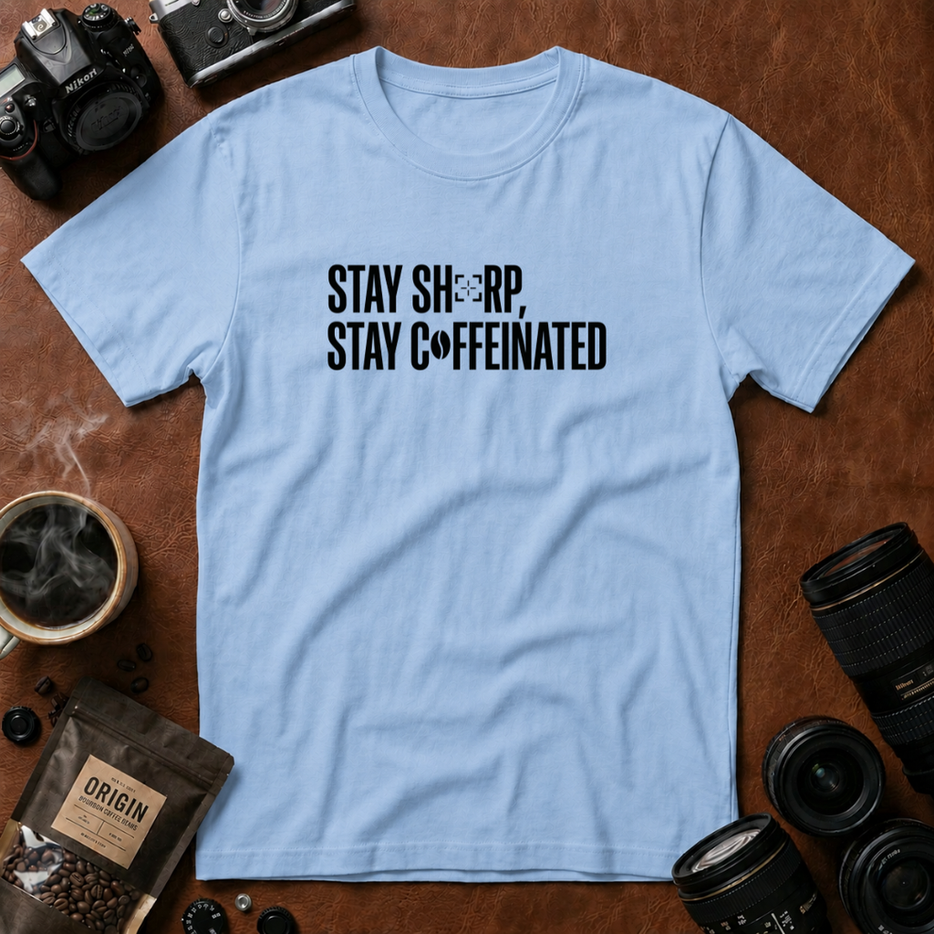 Stay Sharp Stay Caffeinated T-Shirt