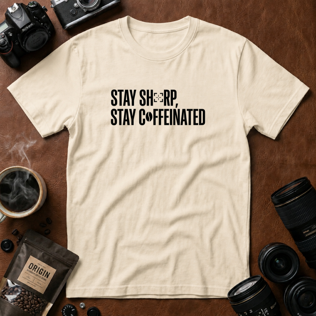 Stay Sharp Stay Caffeinated T-Shirt