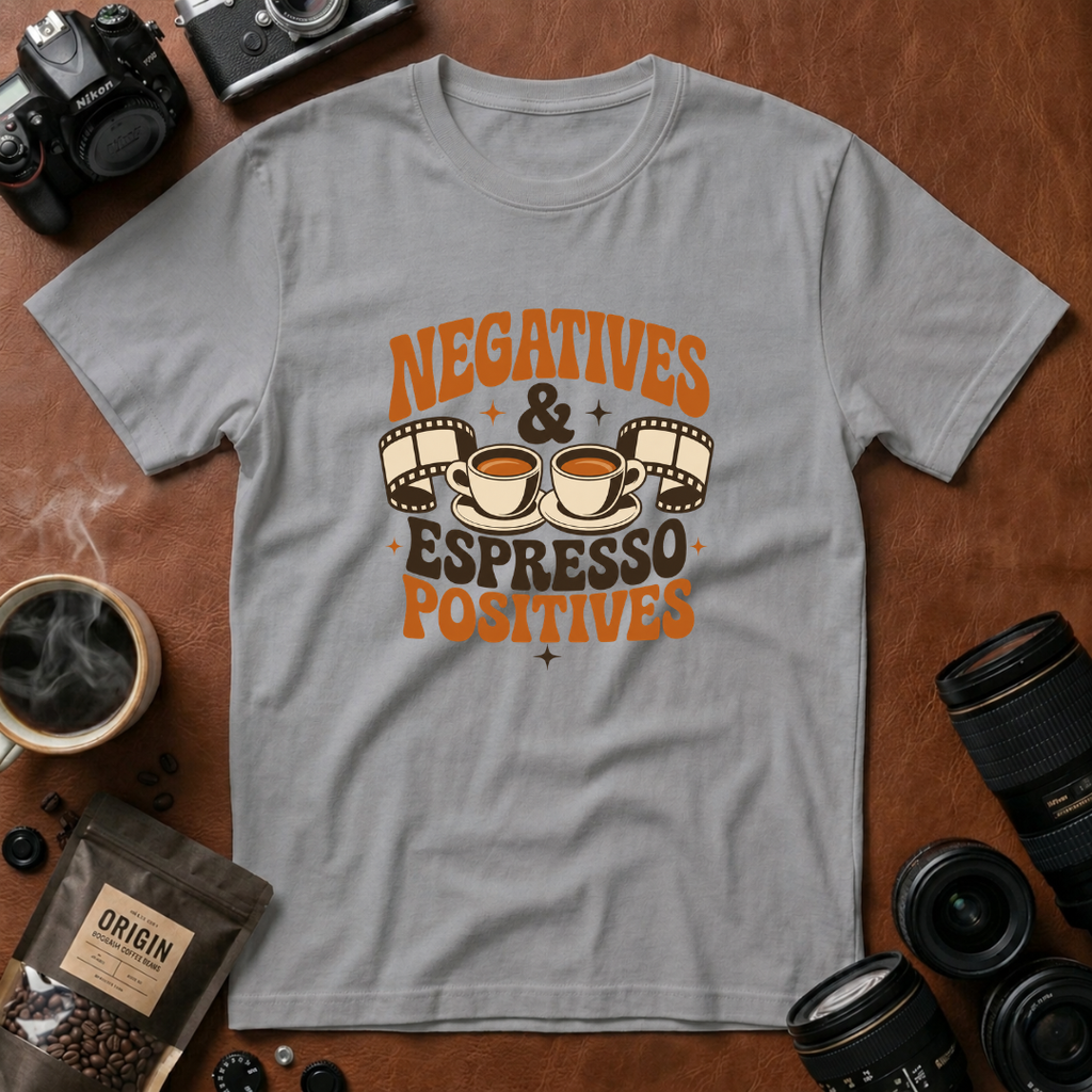 Negatives & Espresso Positives T-Shirt