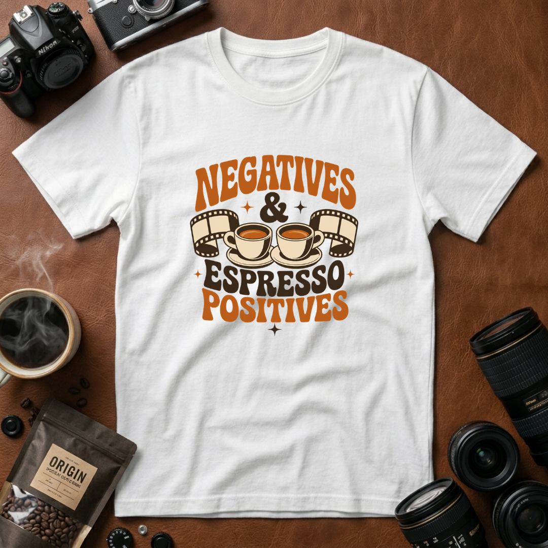 Negatives & Espresso Positives T-Shirt