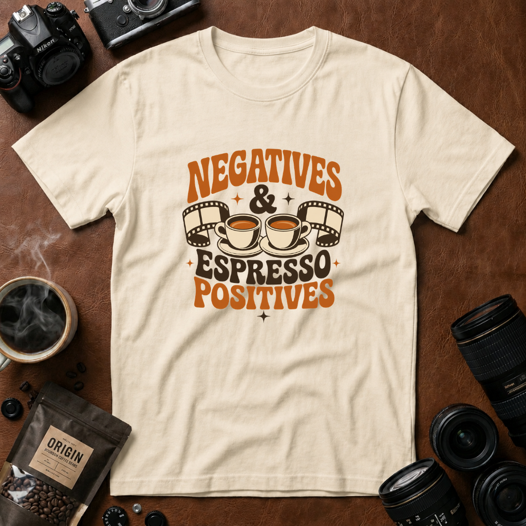 Negatives & Espresso Positives T-Shirt
