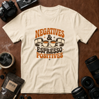 Negatives & Espresso Positives T-Shirt